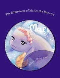bokomslag The Adventures of Marlee the Manatee: 2 Children's Stories About Moral Courage