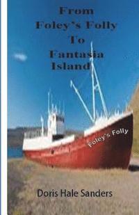 bokomslag From Foley's Folly to Fantasia's Island