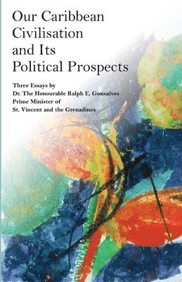 Our Caribbean Civilisation and Its Political Prospects 1
