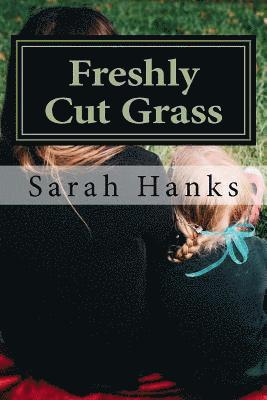 Sarah Hanks - Freshly Cut Grass, Häftad. Tillgänglighet: Lägg i varukorg