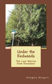 Douglas Hergert - Under the Redwoods: The Last Stories from Rossmoor, Häftad