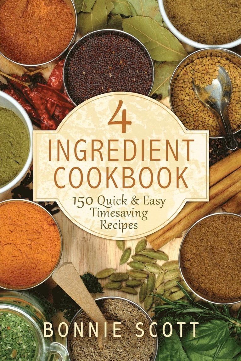 Bonnie Scott - 4 Ingredient Cookbook, Häftad. Tillgänglighet: Lägg i varukorg