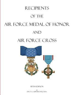 Eric R. Caubarreaux - Recipients of the Air Force Medal of Honor and Air Force Cross, Häftad