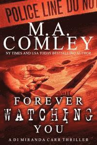 bokomslag Forever Watching You: A DI Miranda Carr thriller