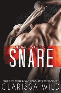 Snare (Delirious Book 1)