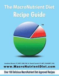bokomslag The MacroNutrient Diet: Recipe Guide