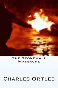 bokomslag The Stonewall Massacre