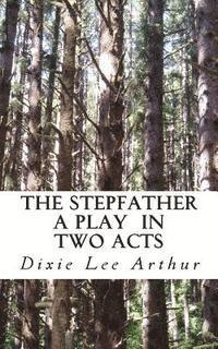 bokomslag The Stepfather: A Play in Two Acts