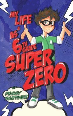bokomslag My Life as a 6th Grade Super Zero