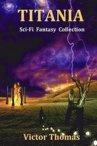 bokomslag Titania: Sci-Fi Fantasy Collection