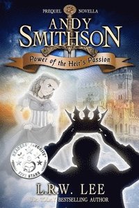 bokomslag Andy Smithson: Power of the Heir's Passion, Prequel Novella