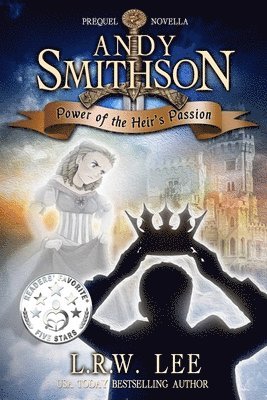 Andy Smithson: Power of the Heir's Passion, Prequel Novella 1