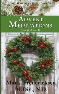 bokomslag Advent Meditations (Liturgical Year B)