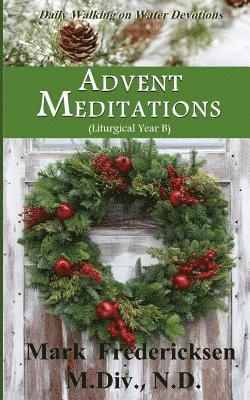 Advent Meditations (Liturgical Year B) 1