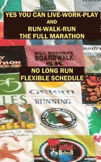 Yes You Can Live-Work-Play and Run-Walk-Run the Full Marathon 1