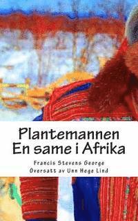 Plantemannen: En same i Afrika 1