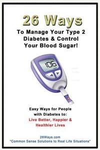 bokomslag 26 Ways to Manage Your Type 2 Diabetes & Control Your Blood Sugar