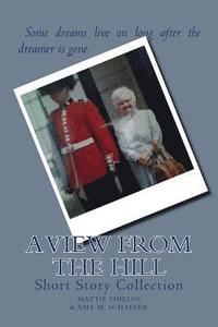 bokomslag A View From the Hill: Short Story Collection