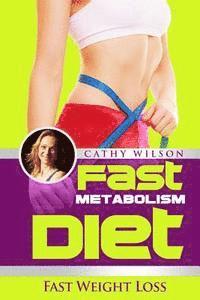 bokomslag Fast Metabolism Diet: Fast Weight Loss