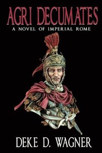 bokomslag Agri Decumates: A Novel of the Roman Empire