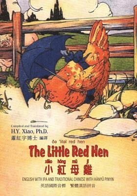 Florence White Williams - The Little Red Hen (Traditional Chinese): 09 Hanyu Pinyin with IPA Paperback Color, Häftad
