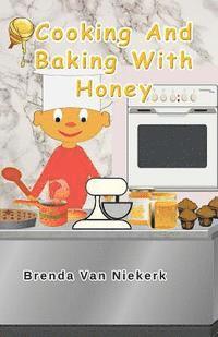 bokomslag Cooking And Baking With Honey