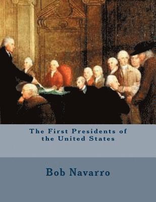 The First Presidents of the United States 1