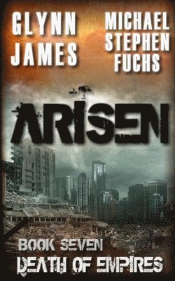 Arisen, Book Seven - Death of Empires 1