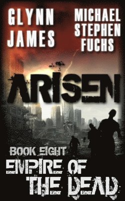 Arisen, Book Eight - Empire of the Dead 1