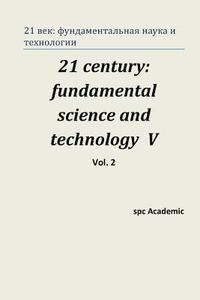 bokomslag 21 Century: Fundamental Science and Technology V