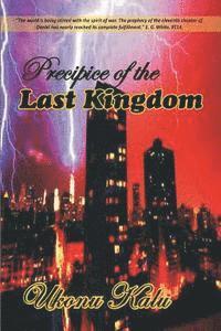 bokomslag Precipice of the Last Kingdom: Prepare for enternity or risk eternal life.