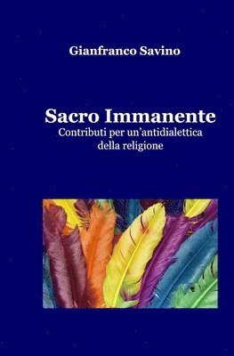 bokomslag Sacro Immanente: Contributi per un'antidialettica della religione