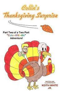 Jr. White, Keith - Collin's Thanksgiving Surprise: A Color-With-Me Adventure, Häftad