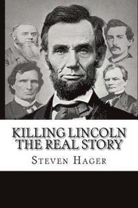 bokomslag Killing Lincoln: The Real Story