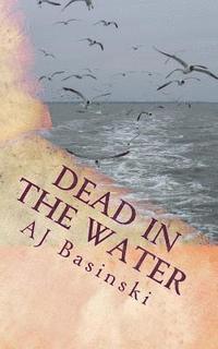 A. J. Basinski - Dead in the Water, Häftad