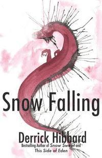 Derrick Hibbard - Snow Falling: Book Two in the Snow Swept Trilogy, Häftad