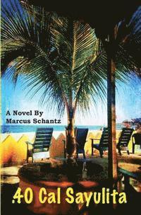 Marcus L. Schantz - .40 Cal Sayulita, Häftad