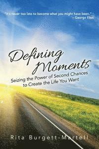 bokomslag Defining Moments: Seizing the Power of Second Chances to Create the Life You Want