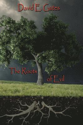 bokomslag The Roots of Evil