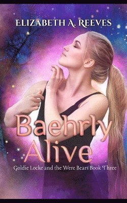 Baehrly Alive 1