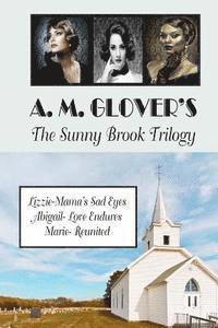 A. M. Glover - The Sunny Brook Trilogy, Häftad
