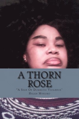 bokomslag A Thorn Rose: A Sign Of Domestic Violence