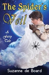 The Spider's Veil: A Fairy Tale 1