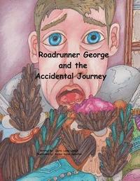 bokomslag Roadrunner George and the Accidental Journey