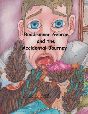 bokomslag Roadrunner George and the Accidental Journey