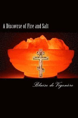 A Discovrse of Fire and Salt 1