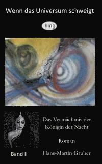 bokomslag Wenn das Universum schweigt, Band II: Das Vermächtnis der Königin der Nacht