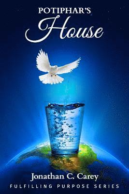 Jonathan C. Carey - Potiphar's HOUSE: Fulfilling Purpose, Häftad