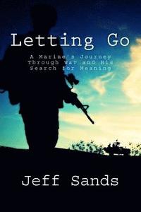 bokomslag Letting Go: A Marine's Journey Through War and His Search for Meaning