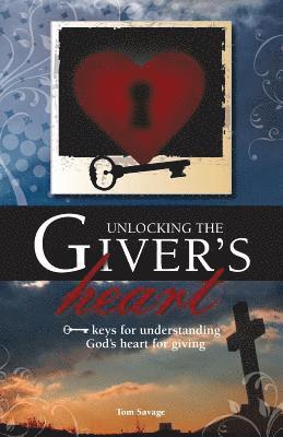 bokomslag Unlocking the Giver's Heart: A Focus on Biblical Stewardship